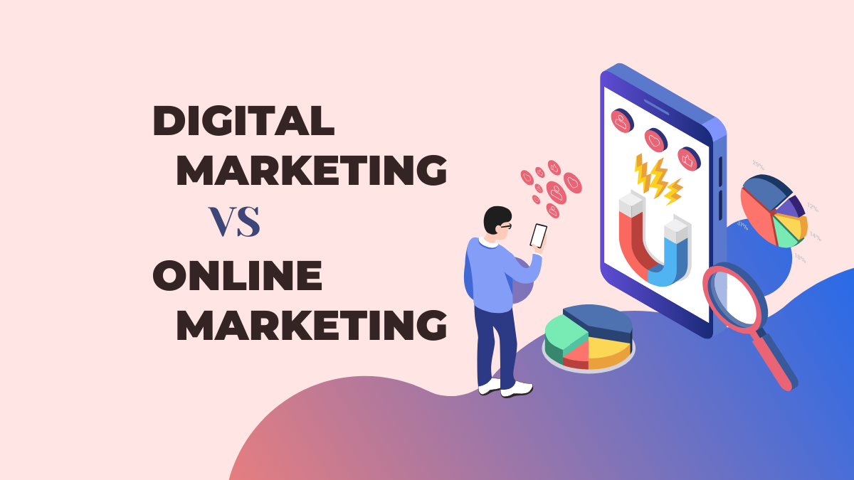 What is the Difference Between Digital Marketing and Online Marketing (1)
